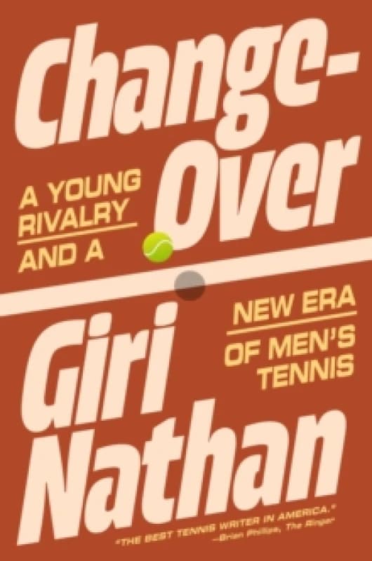 Changeover : A Young Rivalry and a New Era of Mens Tennis Hardback