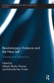 Revolutionary Violence and the New LeftTransnational Perspectives
