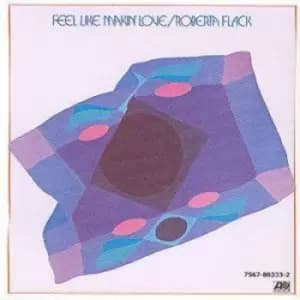 Feel Like Makin by Roberta Flack CD Album