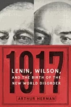 1917 lenin wilson and the birth of the new world disorder