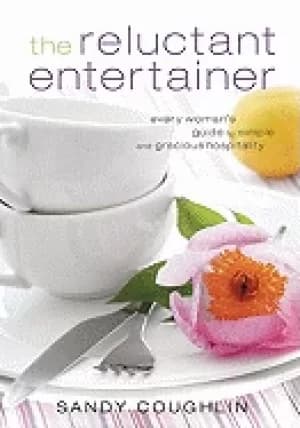 reluctant entertainer the every womans guide to simple and gracious hospita