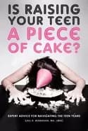 is raising your teen a piece of cake
