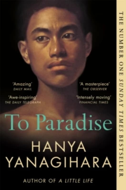 To Paradise : From the author of A Little Life Paperback / softback