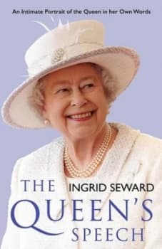 The Queens Speech by Ingrid Seward Hardback