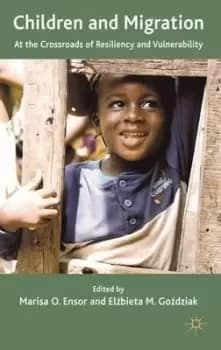 Children and Migration by Marisa O. Ensor