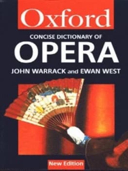 The Concise Oxford Dictionary of Opera by John Warrack and Ewan West Book