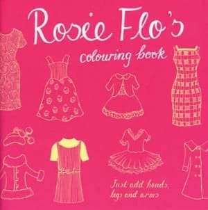 Rosie Flos Colouring Book by Roz Streeten