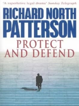 Protect and Defend by Richard North Patterson Paperback