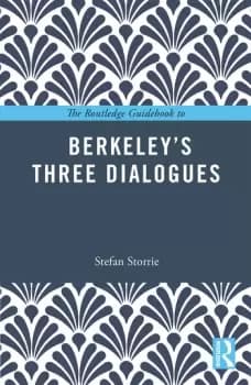 The Routledge Guidebook to Berkeleys Three Dialogues