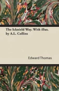 The Icknield Way. with Illus. by A.L. Collins by Edward Jr Thomas Paperback