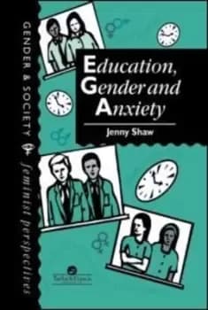 Education gender and anxiety by Jenny Shaw