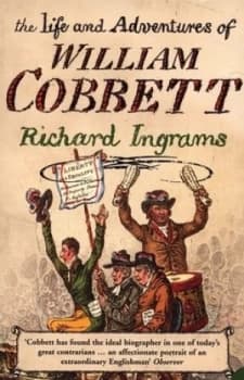 The Life and Adventures of William Cobbett by Richard Ingrams Paperback