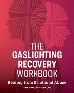 gaslighting recovery workbook healing from emotional abuse