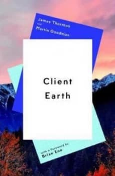 Client Earth by James Thornton Hardback