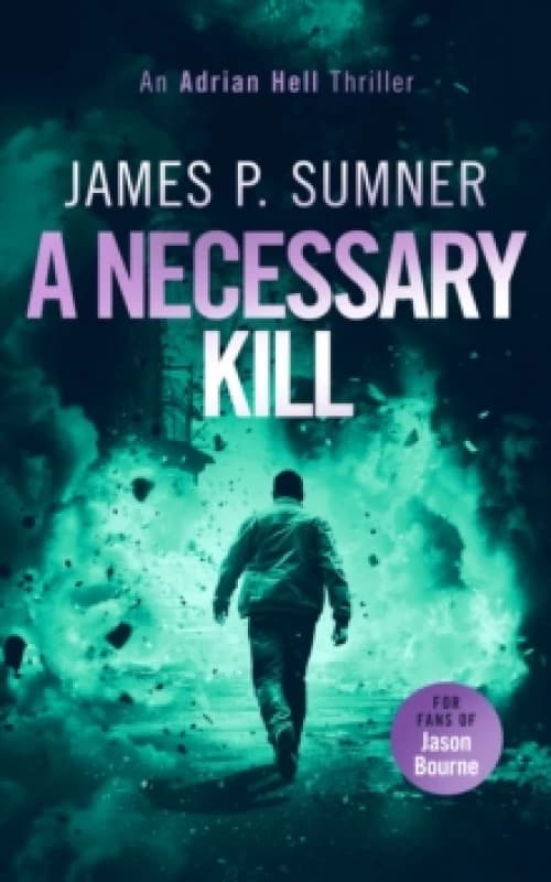 A Necessary Kill. Paperback. By James P Sumner Books