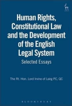 Human Rights Constitutional Law and the Development of the English Legal System by Derry Irvine Hardback