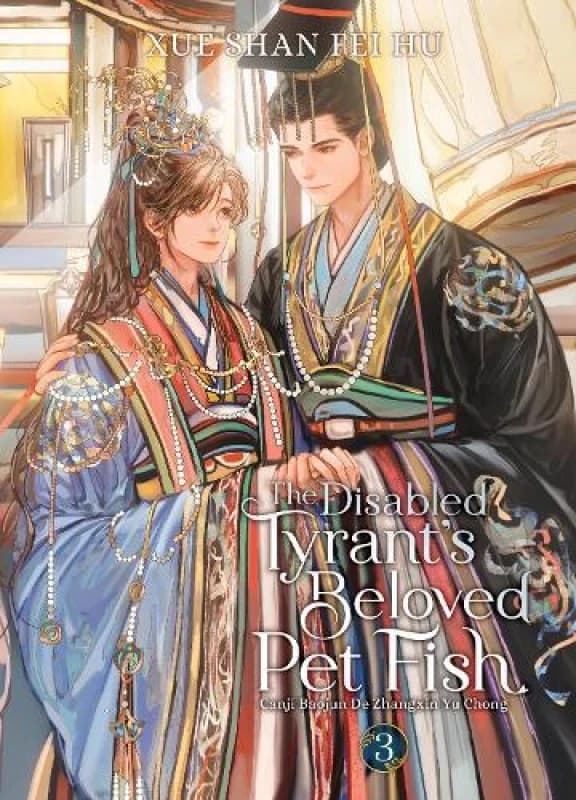 The Disabled Tyrant's Beloved Pet Fish: Canji Baojun De Zhangxin Yu Chong (Novel) Vol. 3 Paperback / softback