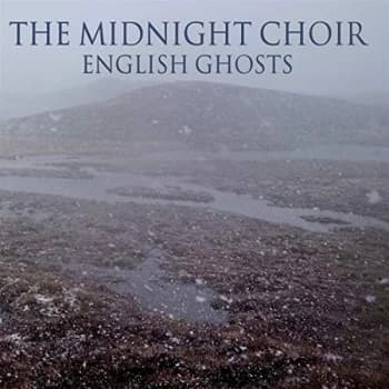 The Midnight Choir - English Ghosts CD