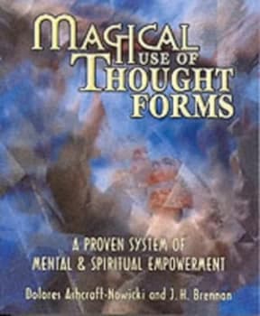 Magical Use of Thought Forms by Dolores Ashcroft-Nowicki and J. H Brennan Paperback