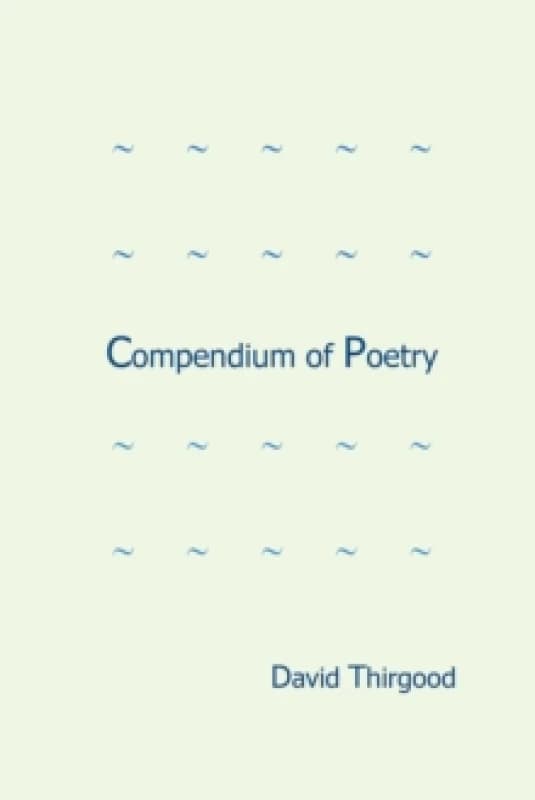 Compendium of Poetry. Paperback. By David Thirgood Books