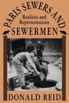 Paris Sewers and Sewermen by Donald Reid Paperback
