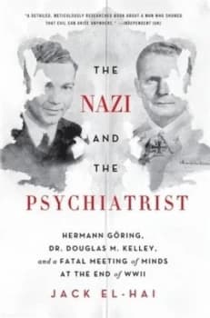 The Nazi and the Psychiatrist by Jack El-Hai Book