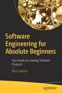 software engineering for absolute beginners your guide to creating software