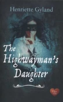 The Highwaymans Daughter by Henriette Gyland Paperback