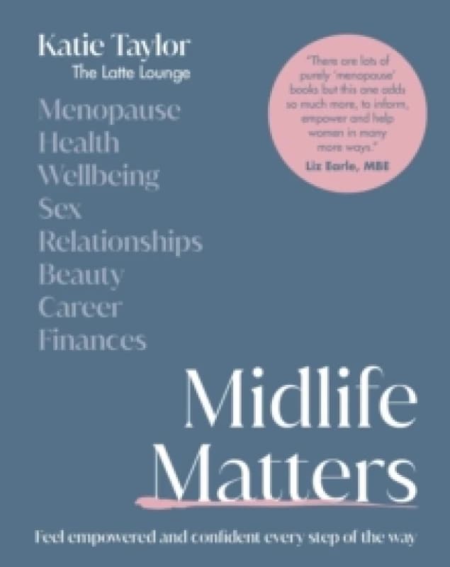 Midlife Matters : Feel Empowered and Confident Every Step of the Way Hardback