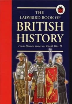 The Ladybird Book of British History by Tim Wood and Phil Page and John Dillow and Peter Dennis Paperback