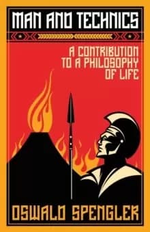 Man and Technics : A Contribution to a Philosophy of Life