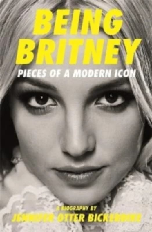Being Britney : Pieces of a Modern Icon Paperback / softback