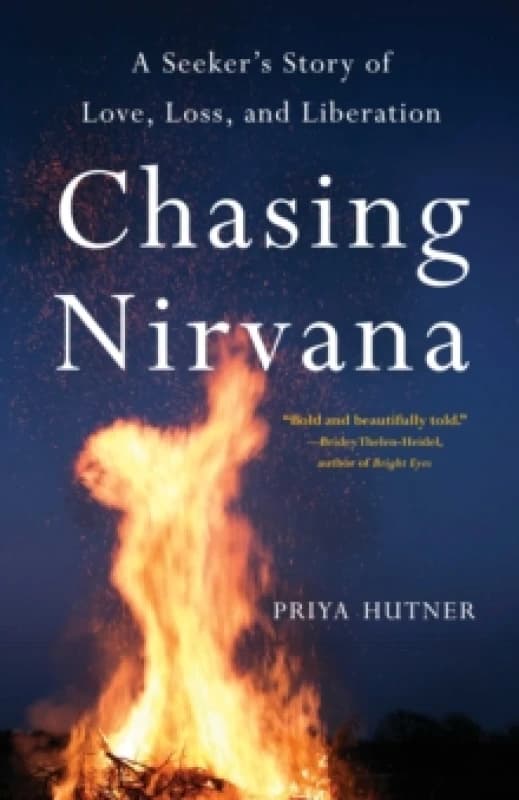 Chasing Nirvana : A Story of Love, Loss, and Liberation Paperback / softback
