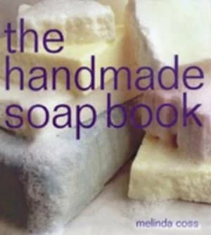 The Handmade Soap Book by Melinda Coss and Emma Peios Paperback