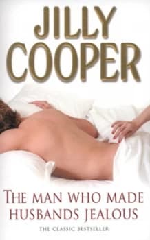 The Man Who Made Husbands Jealous by Jilly Cooper Paperback