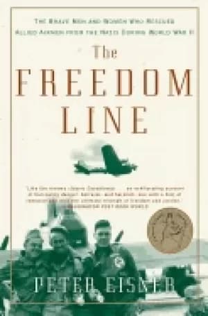 freedom line the brave men and women who rescued allied airmen from the naz