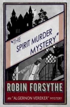The Spirit Murder Mystery by Robin Forsythe Paperback