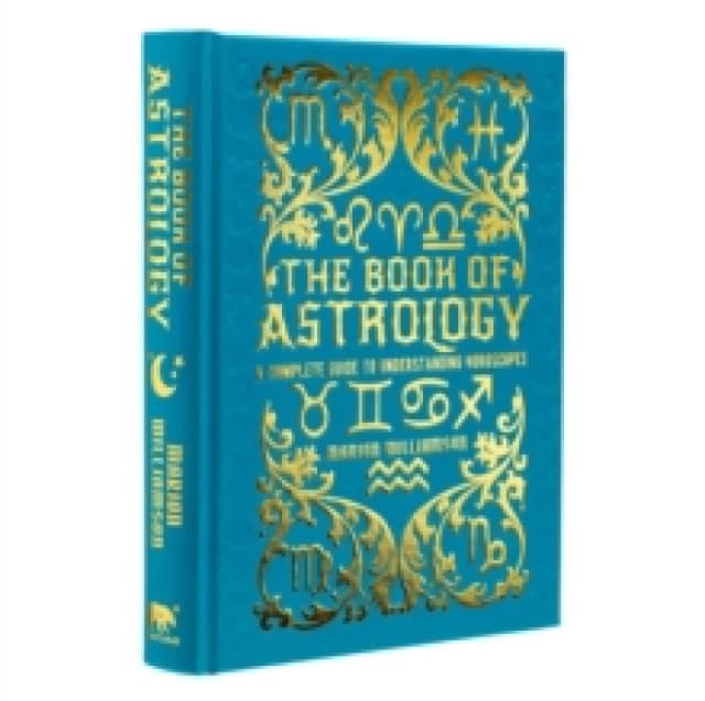 The Book of Astrology : A Complete Guide to Understanding Horoscopes Hardback