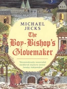 The Boy-Bishops Glovemaker by Michael Jecks Hardback