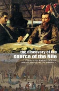 The Discovery of the Source of the Nile by John Hanning Speke and John Hanning Speke Hardback