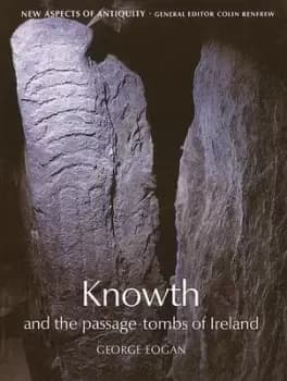 Knowth and the passage-tombs of Ireland by George Eogan