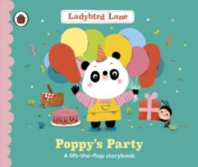 Ladybird Lane: Poppy's Party : A lift-the-flap storybook Board book