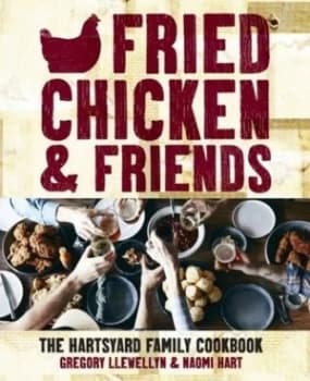Fried Chicken and Friends by Gregory Llewellyn Book