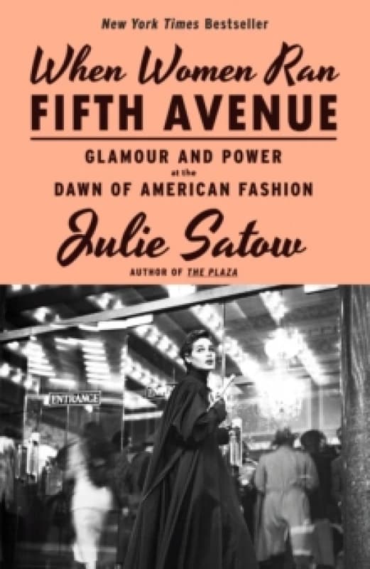 When Women Ran Fifth Avenue : Glamour and Power at the Dawn of American Fashion Hardback