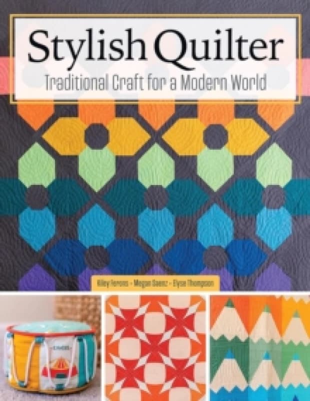 Stylish Quilter : Traditional Craft for a Modern World Paperback / softback