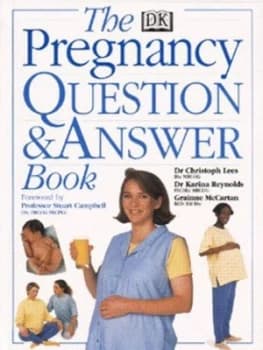 The Pregnancy Question and Answer Book by Christoph Lees and Karina Reynolds and Grainne Mccartan Book