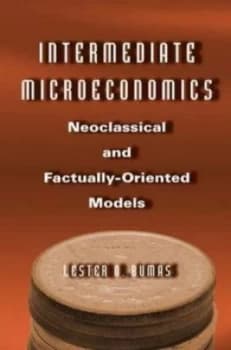 Intermediate Microeconomics by Lester O. Bumas Hardback