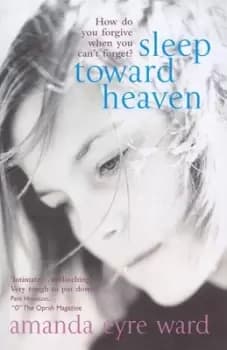 Sleep toward heaven - Amanda Eyre Ward - Paperback - Used