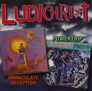 Immaculate Deception/powertrip by Ludichrist CD Album