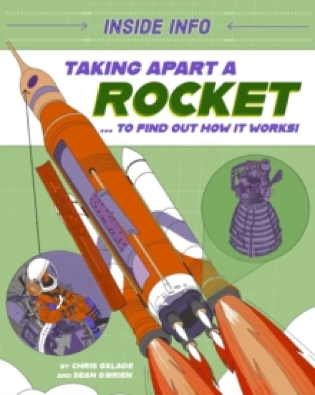 Inside Info: Taking Apart a Rocket : ... to find out how it works! Hardback